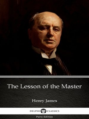 cover image of The Lesson of the Master by Henry James (Illustrated)